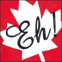 A / Leaf / Canada / Canadian / eh